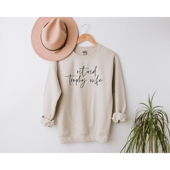 Tops - Retired Trophy Wife Sweatshirt | Crewneck